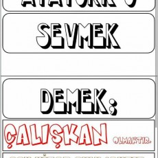 ATATÜRK'Ü SEVMEK DEMEK; ÇALIŞKAN OLMAKTIR. ÇOK KİTAP OKUMAKTIR.