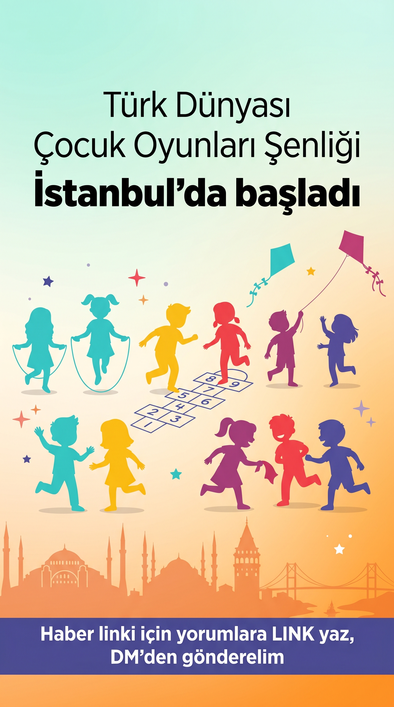 Türk Dünyası Çocuk Oyunları Şenliği İstanbul’da