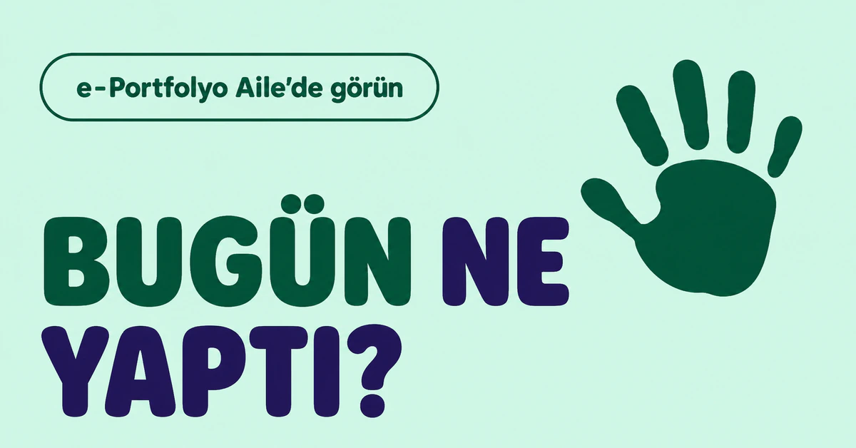 Nane zeminde velilere "Bugün ne yaptı?" sorusu ve çocuk el izi çizimi